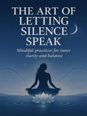 cover image of The Art of Letting Silence Speak